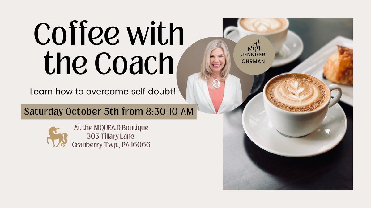 Coffee with the Coach: Learn how to overcome self-doubt!