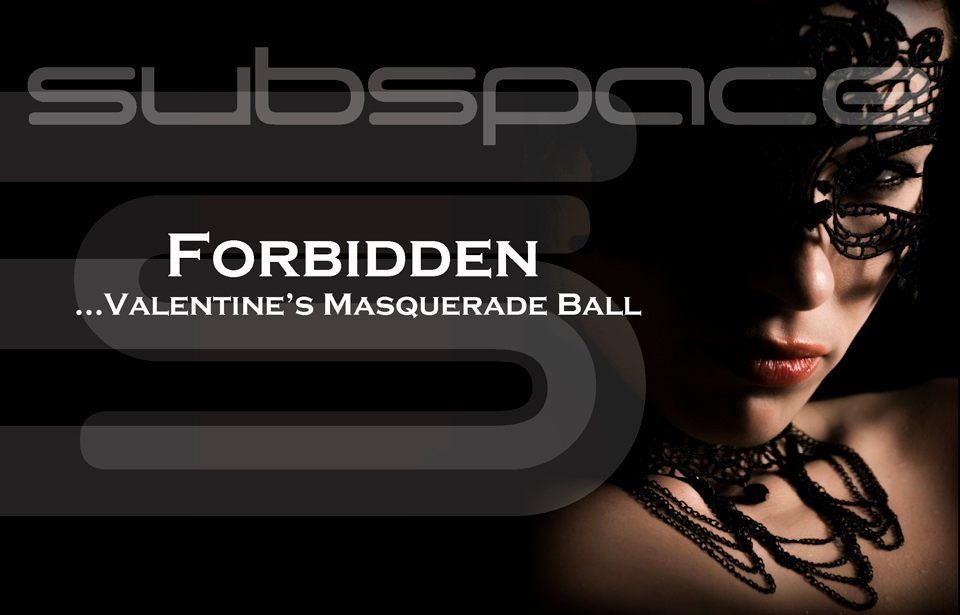 SUBSPACE Forbidden - Valentine's Masquerade Ball