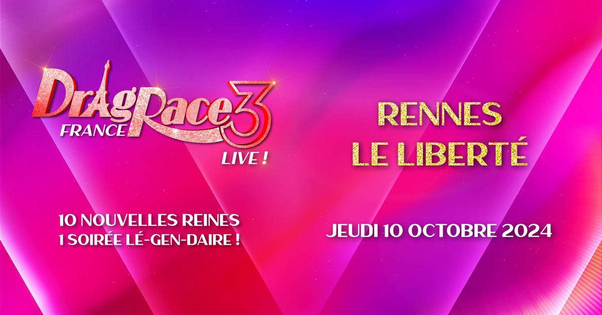 Drag Race France Live \u2022 Rennes - Le Libert\u00e9 - 10 octobre 2024