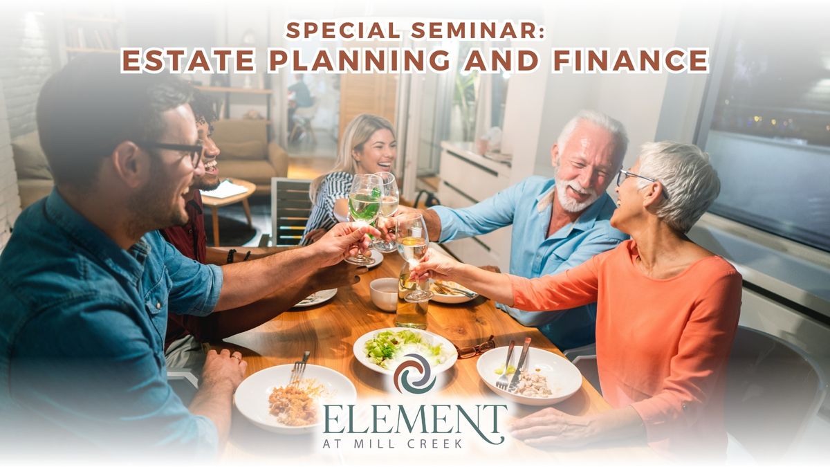 Estate Planning Seminar at the Element!