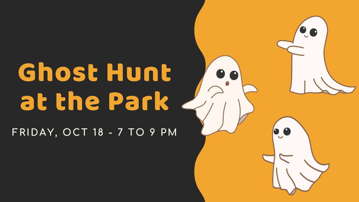 Ghost Hunt at the Park