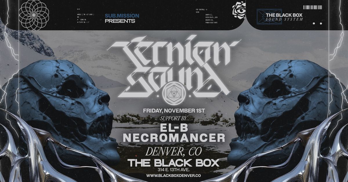 Sub.mission presents: Ternion Sound w\/ El-B, Necromancer