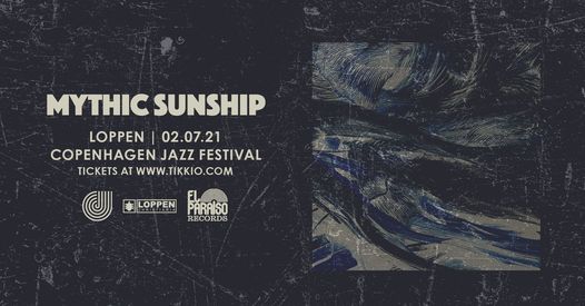 Mythic Sunship \/\/ Loppen x Copenhagen Jazz Festival