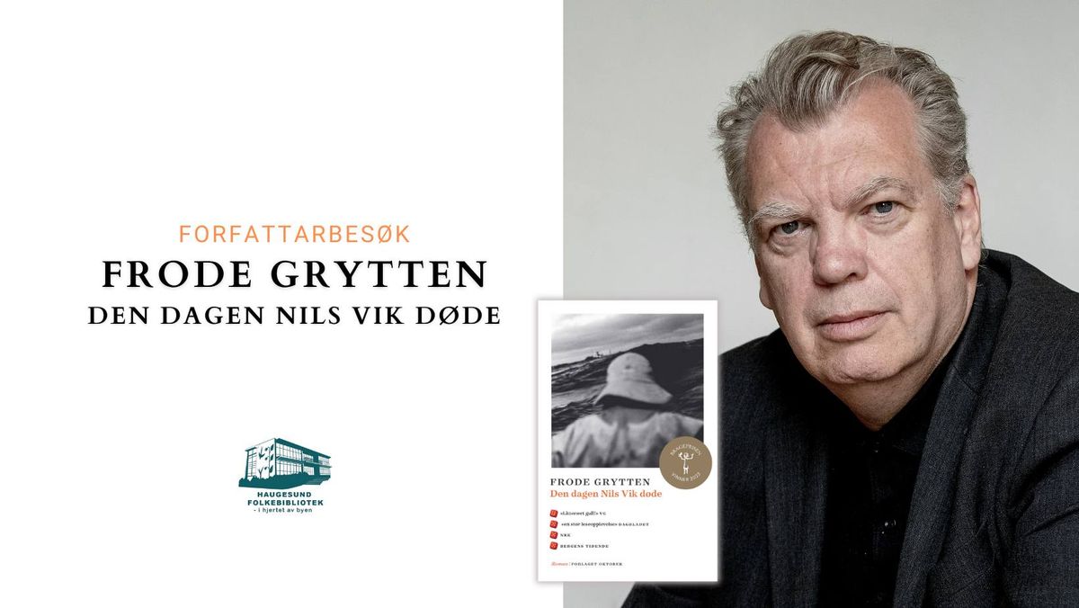 Forfattarbes\u00f8k: Frode Grytten - Den dagen Nils Vik d\u00f8de