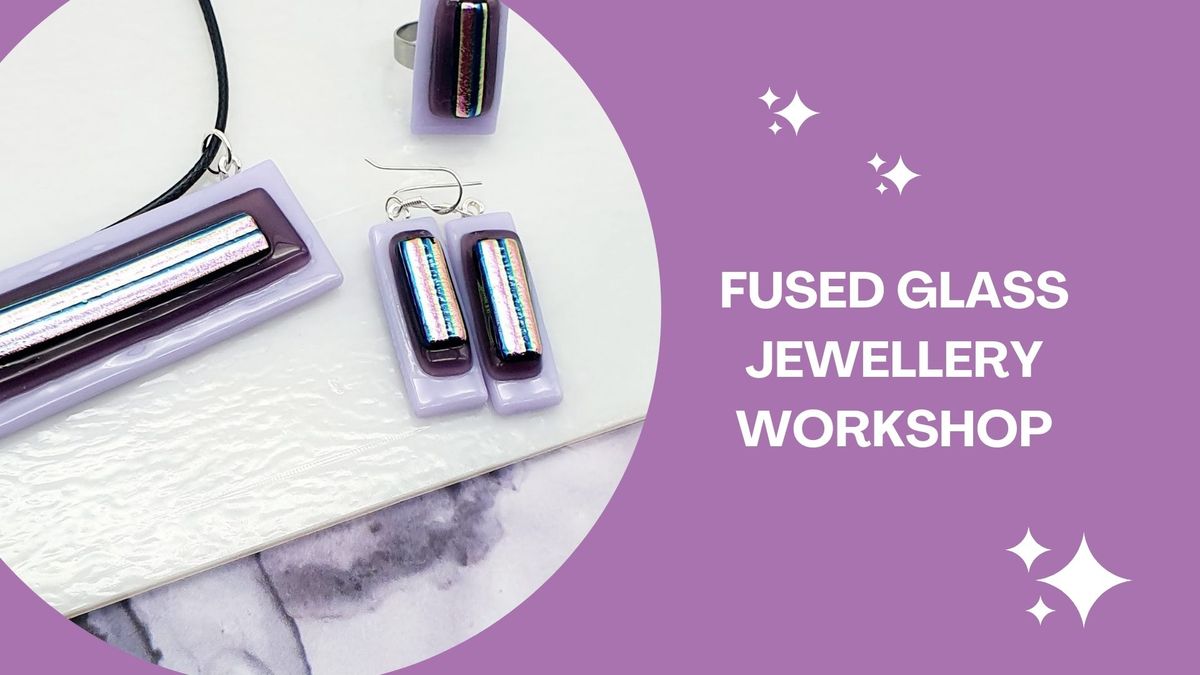 Fused Glass Jewellery Workshop  