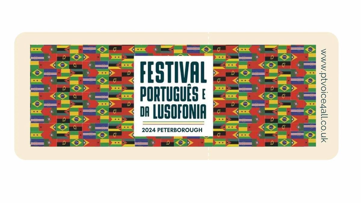 Festival Portugu\u00eas e Lus\u00f3fonia 6 e 7 Julho 2024 em Peterborough 