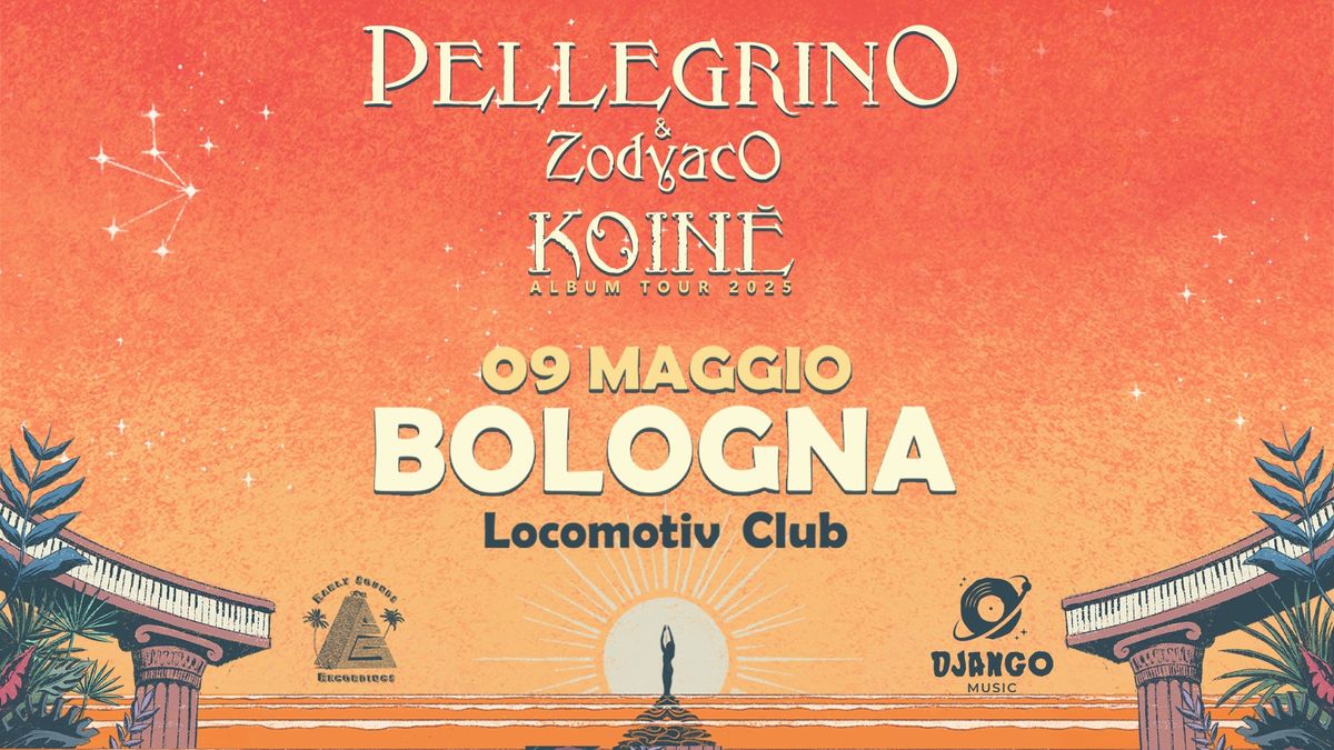 PELLEGRINO & ZODYACO | Koin\u00e8 Album Tour 2025 @ Locomotiv Club - Bologna