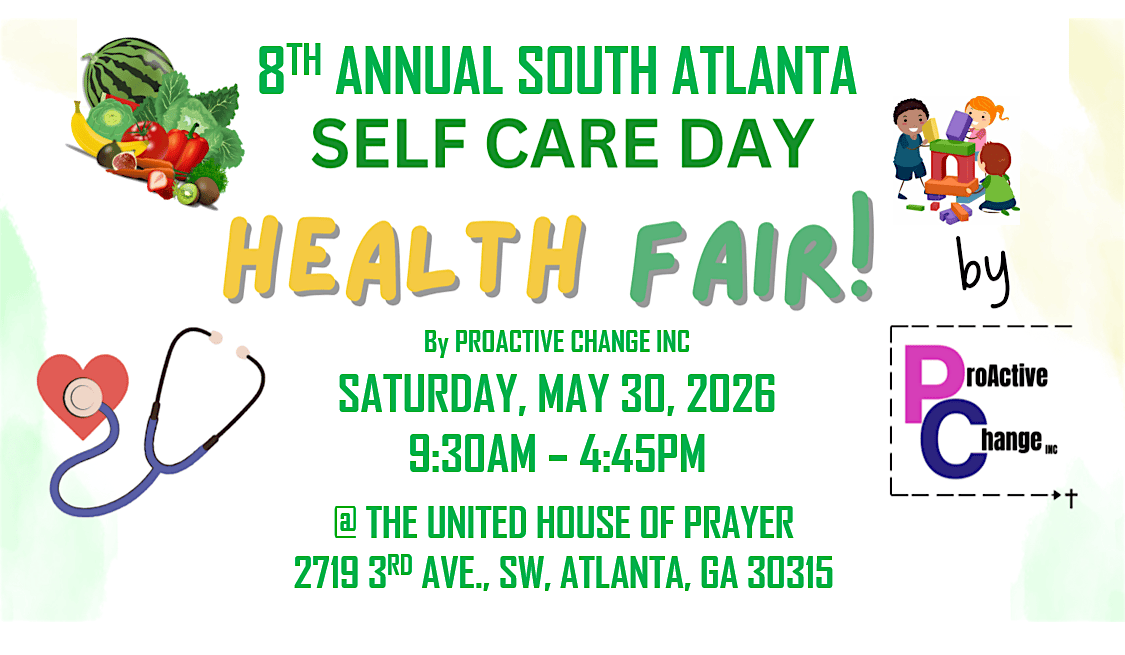8TH ANNUAL S. ATLANTA SELF CARE DAY HEALTH FAIR by PROACTIVE CHANGE INC!