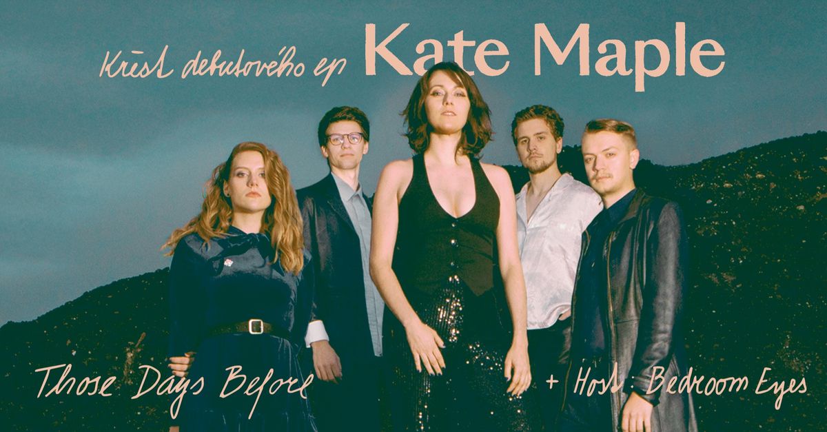 Kate Maple (K\u0159est EP) + Host: Bedroom Eyes