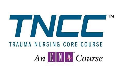 August 2021 2 Day TRAUMA NURSING CORE COURSE (TNCC) 8th Edition