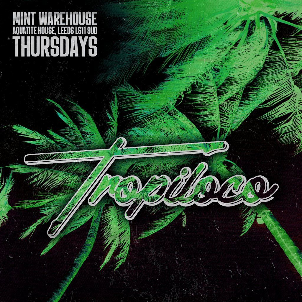 Tropiloco in the Warehouse | Thursdays @ Mint Warehouse