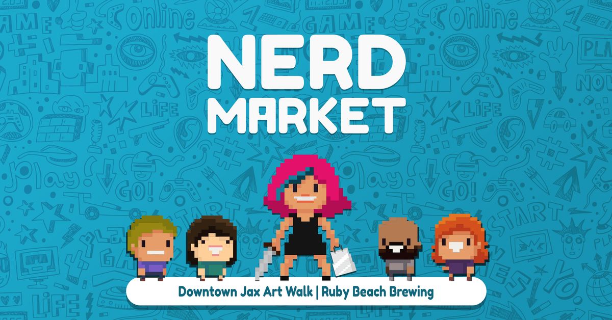 Jax Nerd Market | August 7 | First Wednesday Art Walk