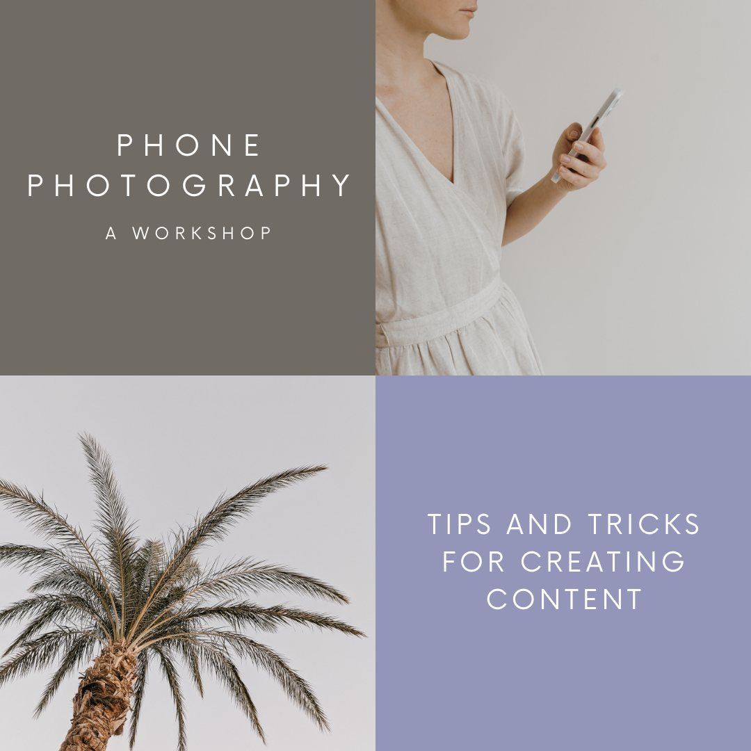 A WORKSHOP: PHONE PHOTOGRAPHY