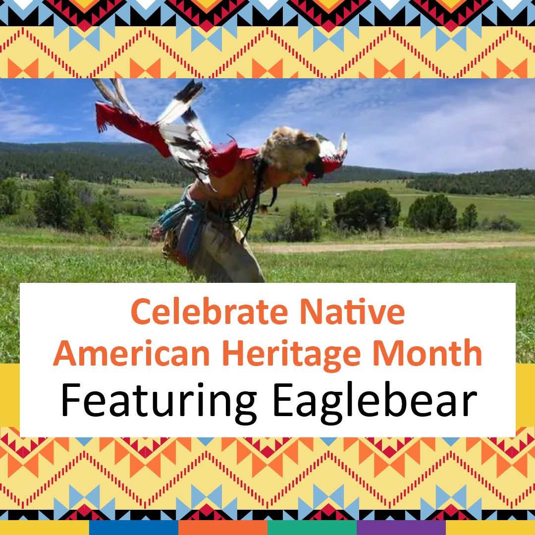 Celebrate Native American Heritage Month with Southwest Dancers, featuring Eaglebear