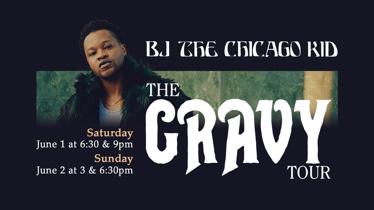 BJ THE CHICAGO KID - THE GRAVY TOUR