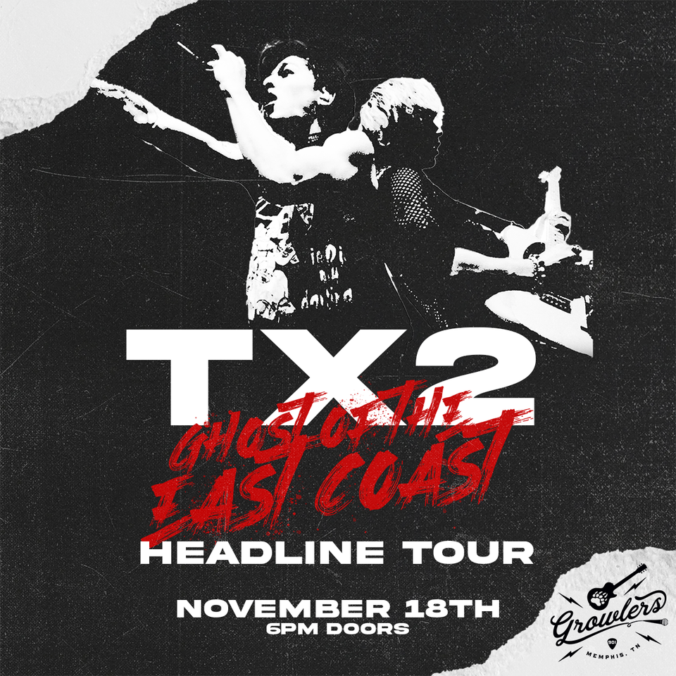 TX2 Ghost of the East Coast Tour at Growlers Memphis,TN, 1911