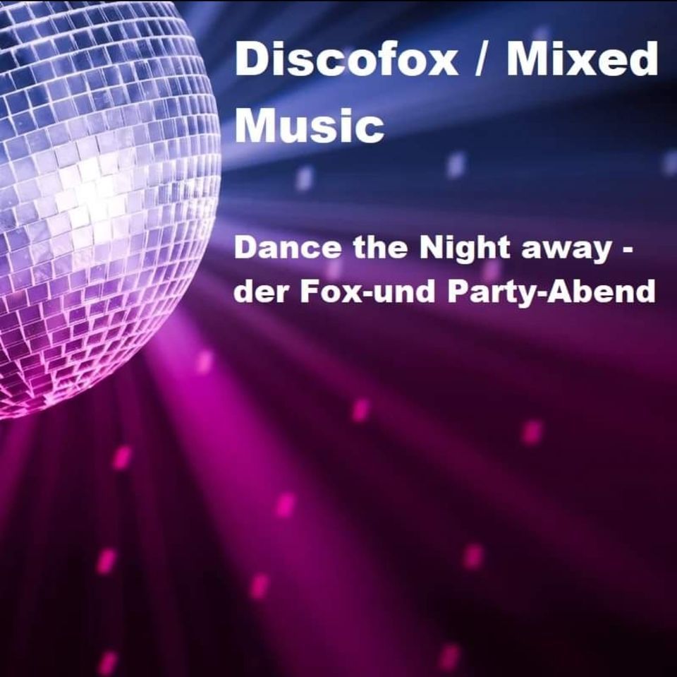 Discofox & Mixed Music - Dance the Night away - der Fox-und Party-Abend