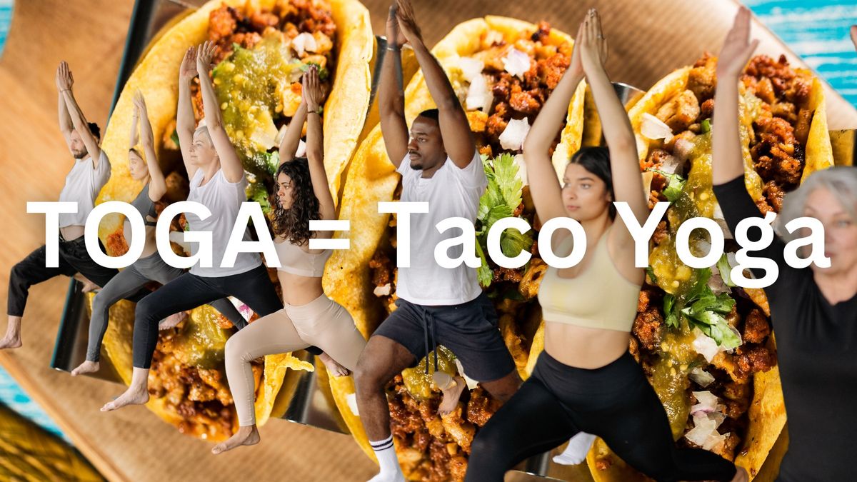 TOGA = Taco Yoga