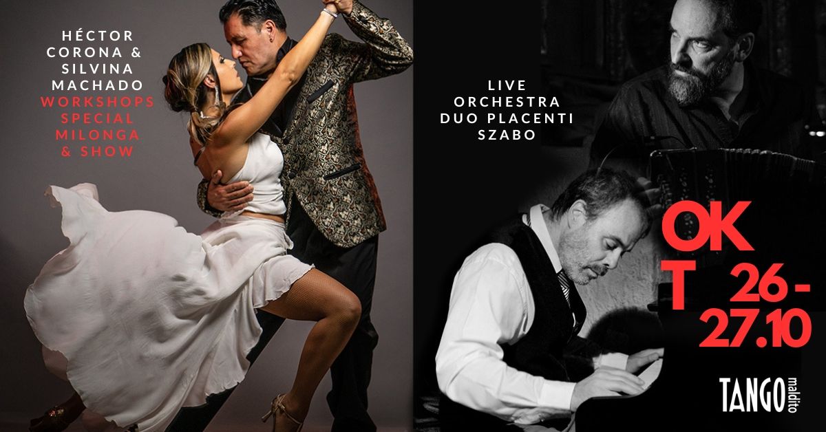 Workshops & Special Milonga - H\u00e9ctor Corona & Silvina Machado & Duo Placenti Szabo! DJ Baki Vertiola