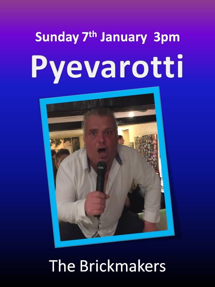 Pyevarotti at the Brickmakers