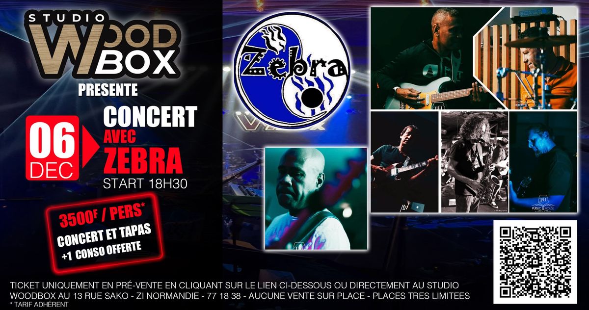 ZEBRA en concert live au Studio Woodbox le Vendredi 6 d\u00e9cembre. Start 18h30