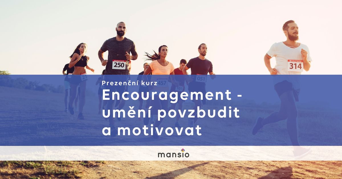 Kurz Mansio: Encouragement - um\u011bn\u00ed povzbudit a motivovat