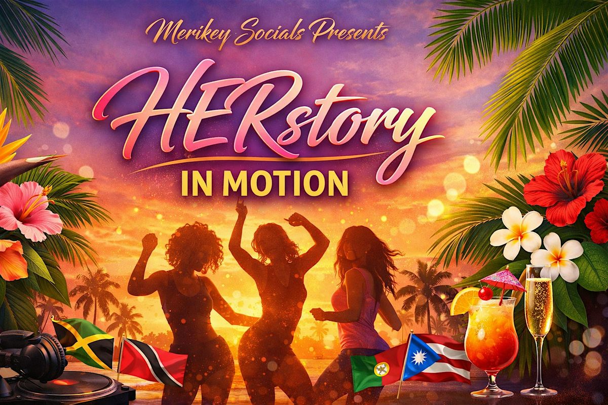 Merikey Socials Presents HERstory In Motion, 630 9th Ave, New York, 7 ...