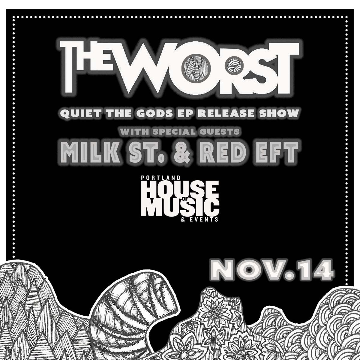 theWorst w\/ Special Guests Milk St. & Red Eft ( 'Quiet the Gods' EP Release Show)