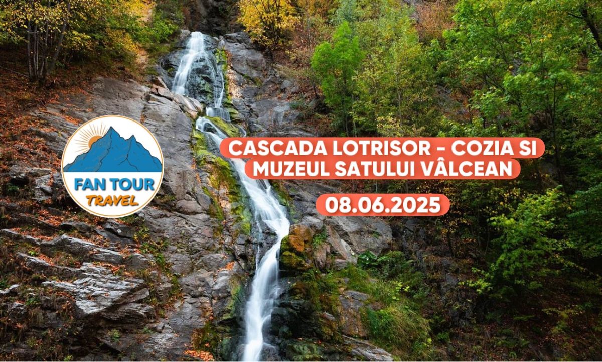 Excursie 1 zi - Cascada Lotrisor, M\u0103n\u0103stirea Cozia \u0219i Muzeul Satului V\u00e2lcean 