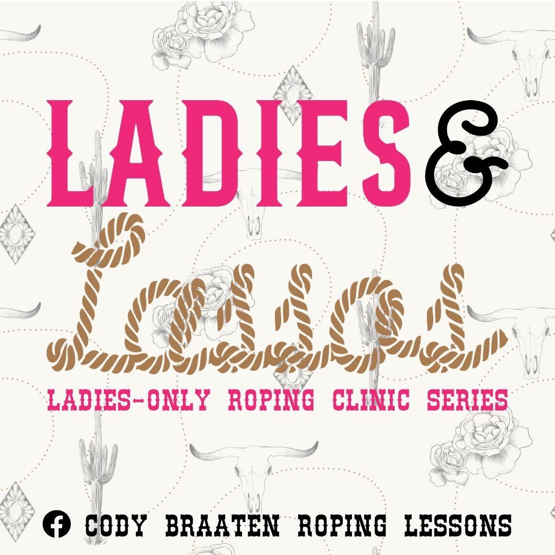 Boundary Horse Association Presents - Ladies & Lassos Roping Clinic with Cody Braaten