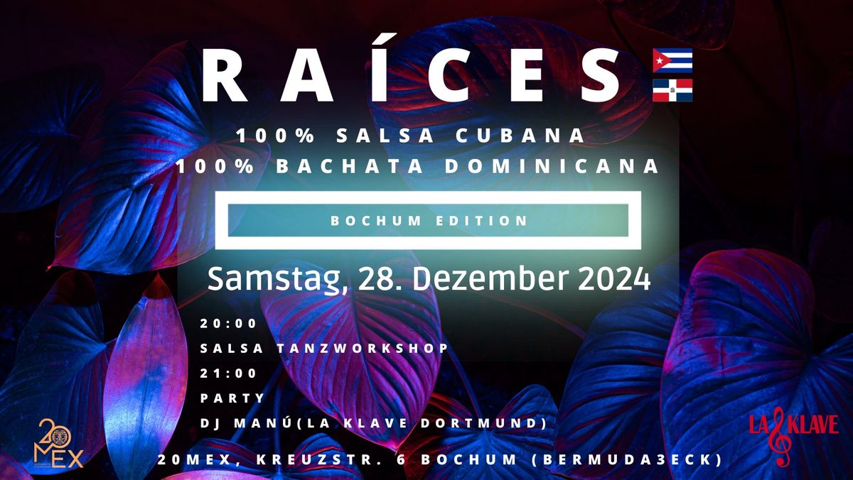 Ra\u00edces - 100 % Salsa\/ Son Cubana 100 % Bachata Dominicana - BOCHUM EDITION