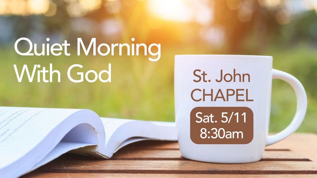 Quiet Morning with God (Chapel)