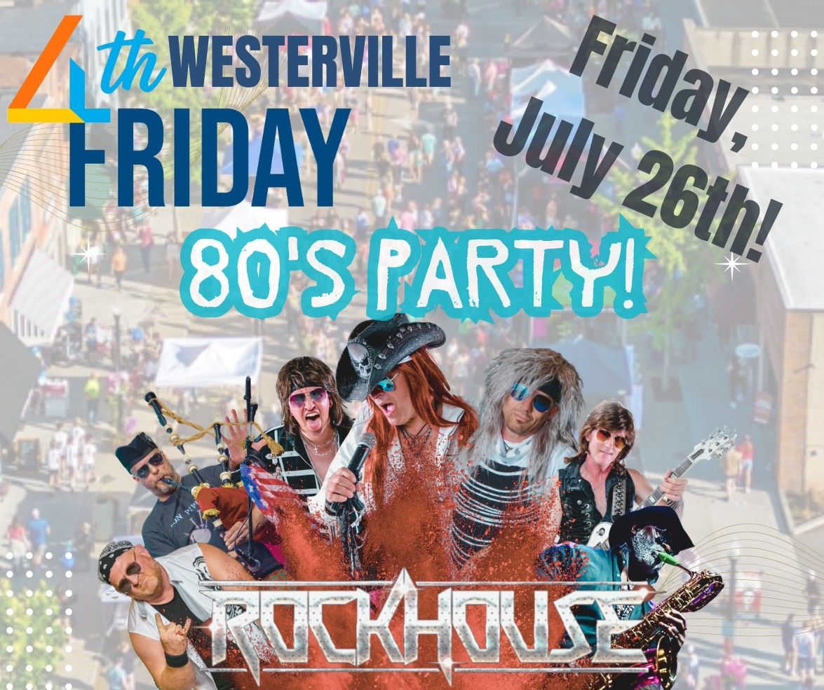 Uptown Westerville 4th Friday with RockHouse! Friday, July 26th
