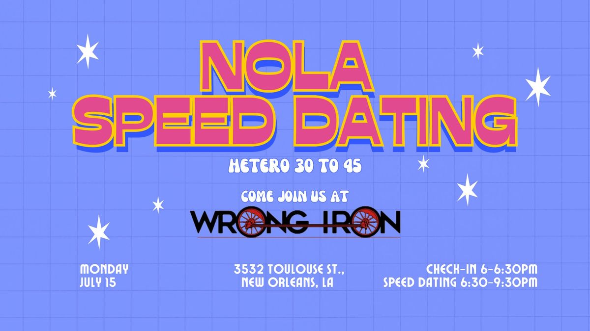 NOLA Speed Dating - Wrong Iron