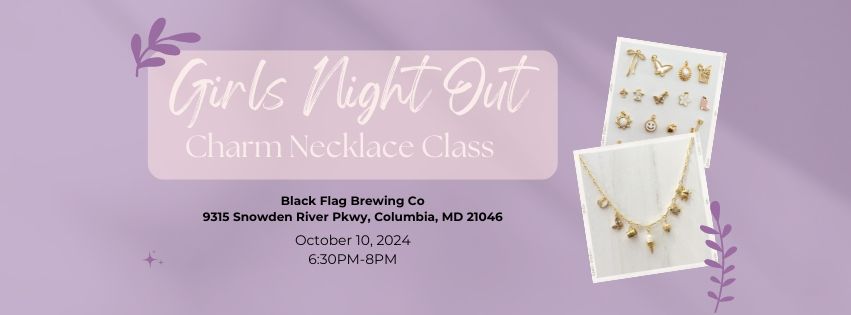 Girls Night Out - Charm Necklace Class