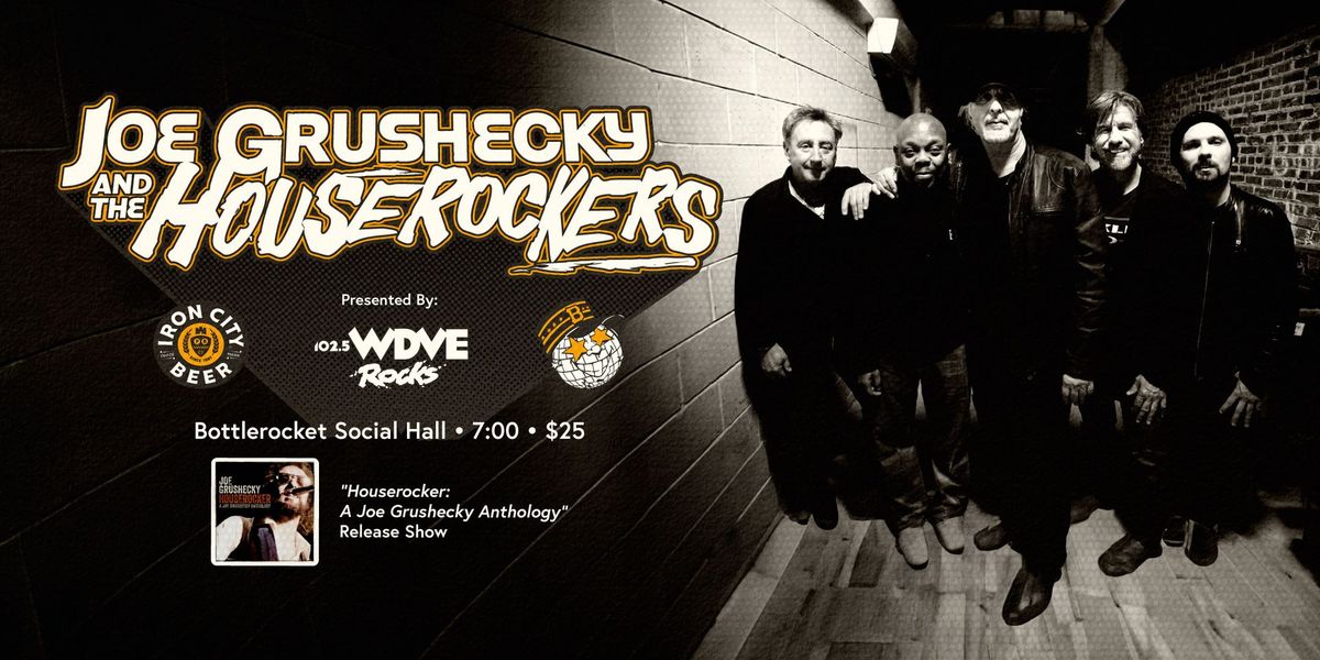 JOE GRUSHECKY & THE HOUSEROCKERS: Anthology Release Show