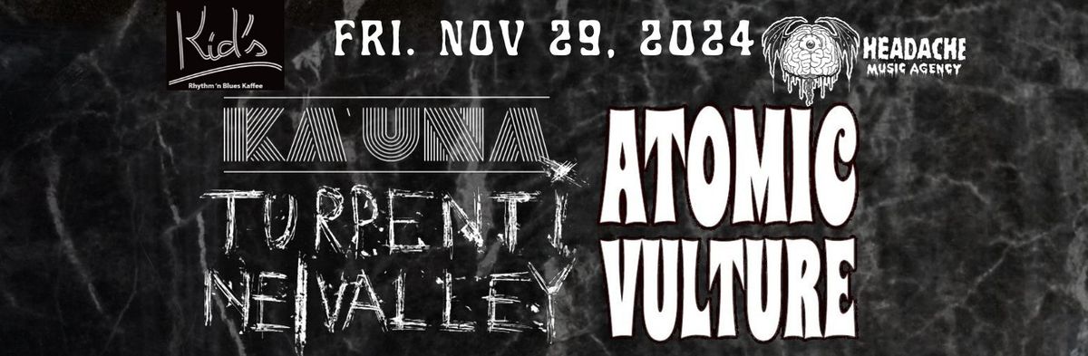 KA'UNA ft. TURPENTINE VALLEY ft. ATOMIC VULTURE at Kids