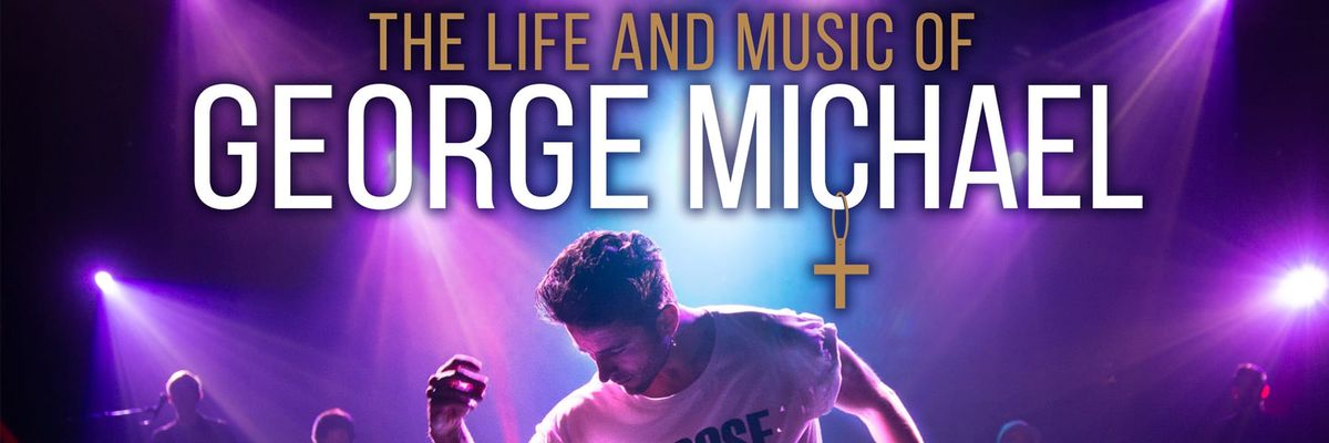 The Life & Music of George Michael