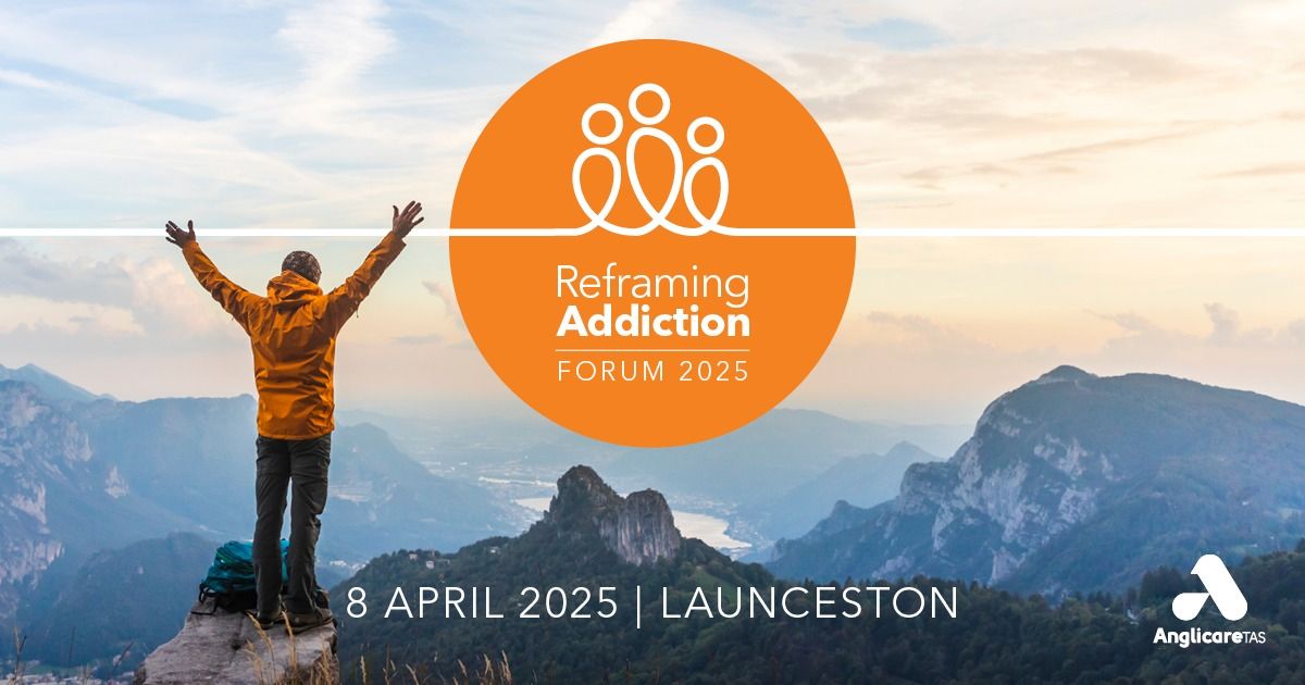 Reframing Addiction Forum - Launceston (Free event)