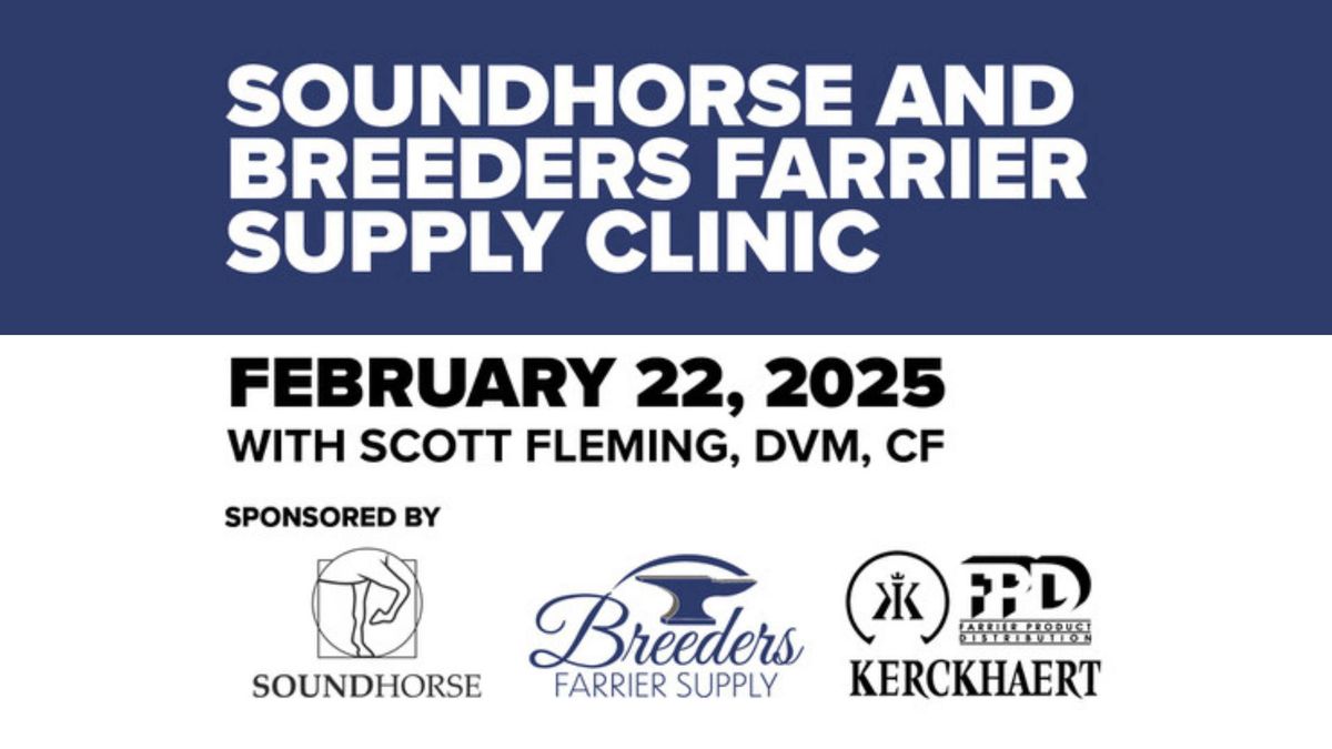 SoundHorse & Breeders Farrier Supply (Lexington) Clinic with Dr. Scott Fleming