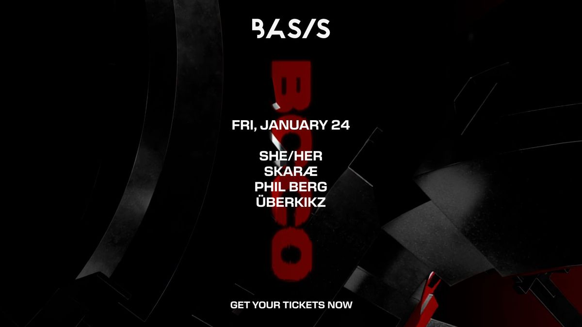 BASIS x BCCO\/ SHE\/HER\/ Skar\u00e6\/ Phil Berg\/ \u00dcberkikz