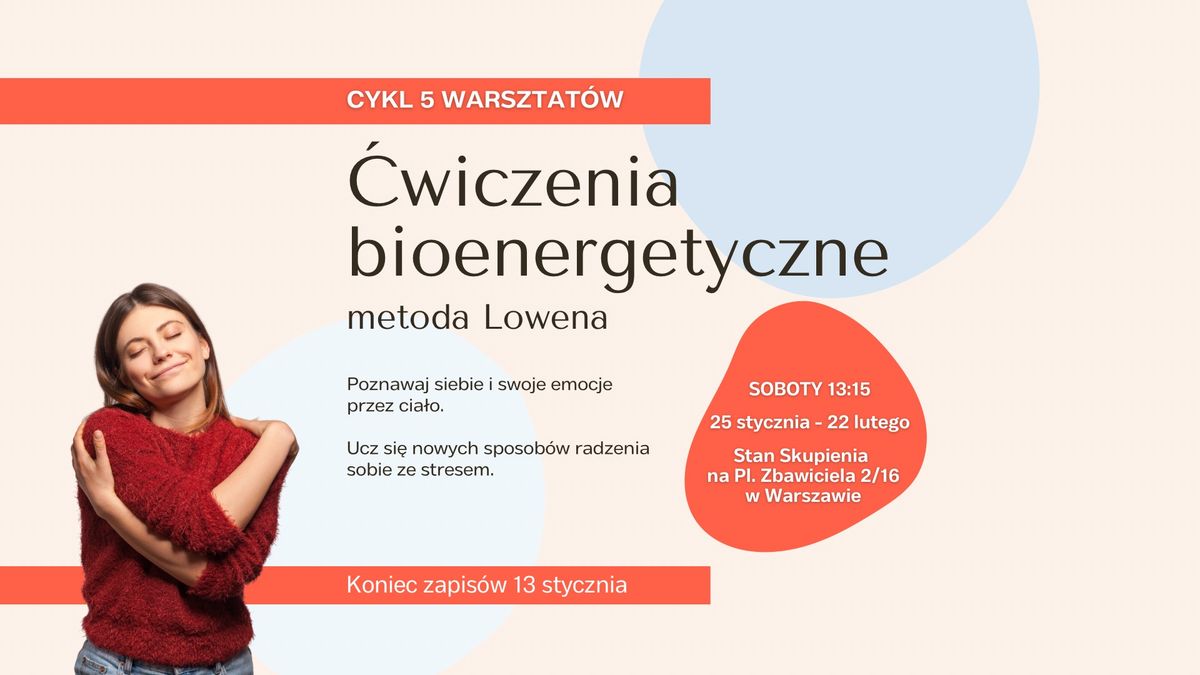 \u0106wiczenia bioenergetyczne - metoda Lowena - cykl 5 warsztat\u00f3w z Magd\u0105 K\u0142onic\u0105