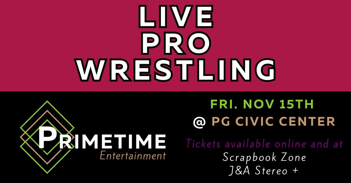 Primetime Entertainment presents Live Pro Wrestling