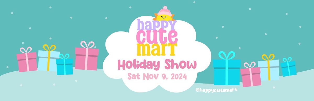 happy cute mart\u2019s Holiday Show