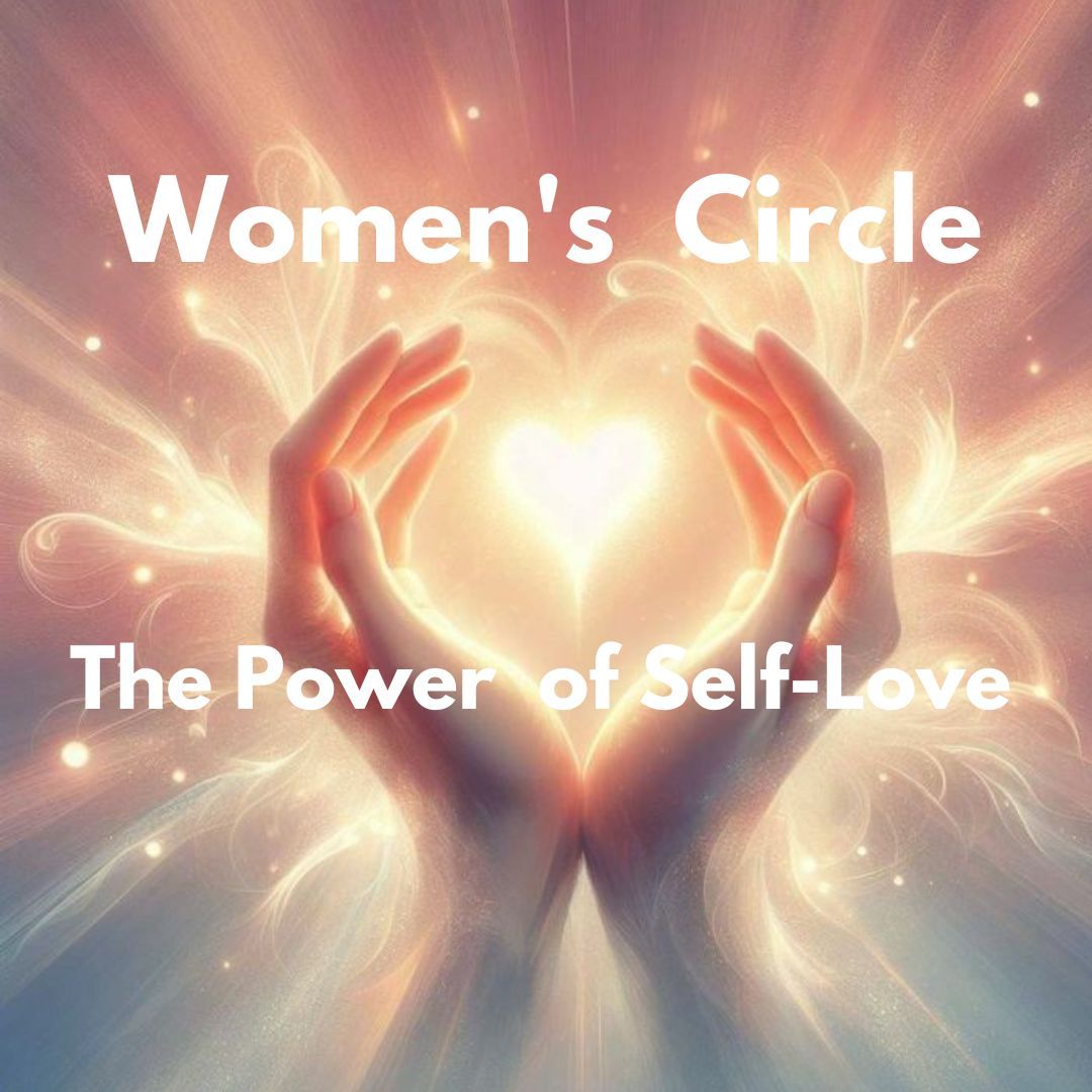 Women's Circle: The Power of Self-Love 