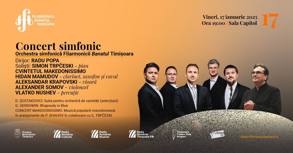 Concert simfonic | Dirijor: RADU POPA, soli\u0219ti SIMON TRP\u010cESKI - pian, CVINTETUL MAKEDONISSIMO