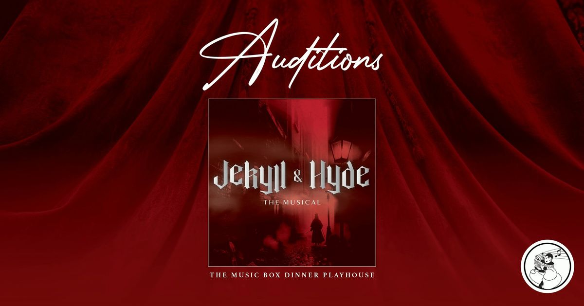 Auditions for "JEKYLL & HYDE the Musical" at the Music Box Dinner Playhouse