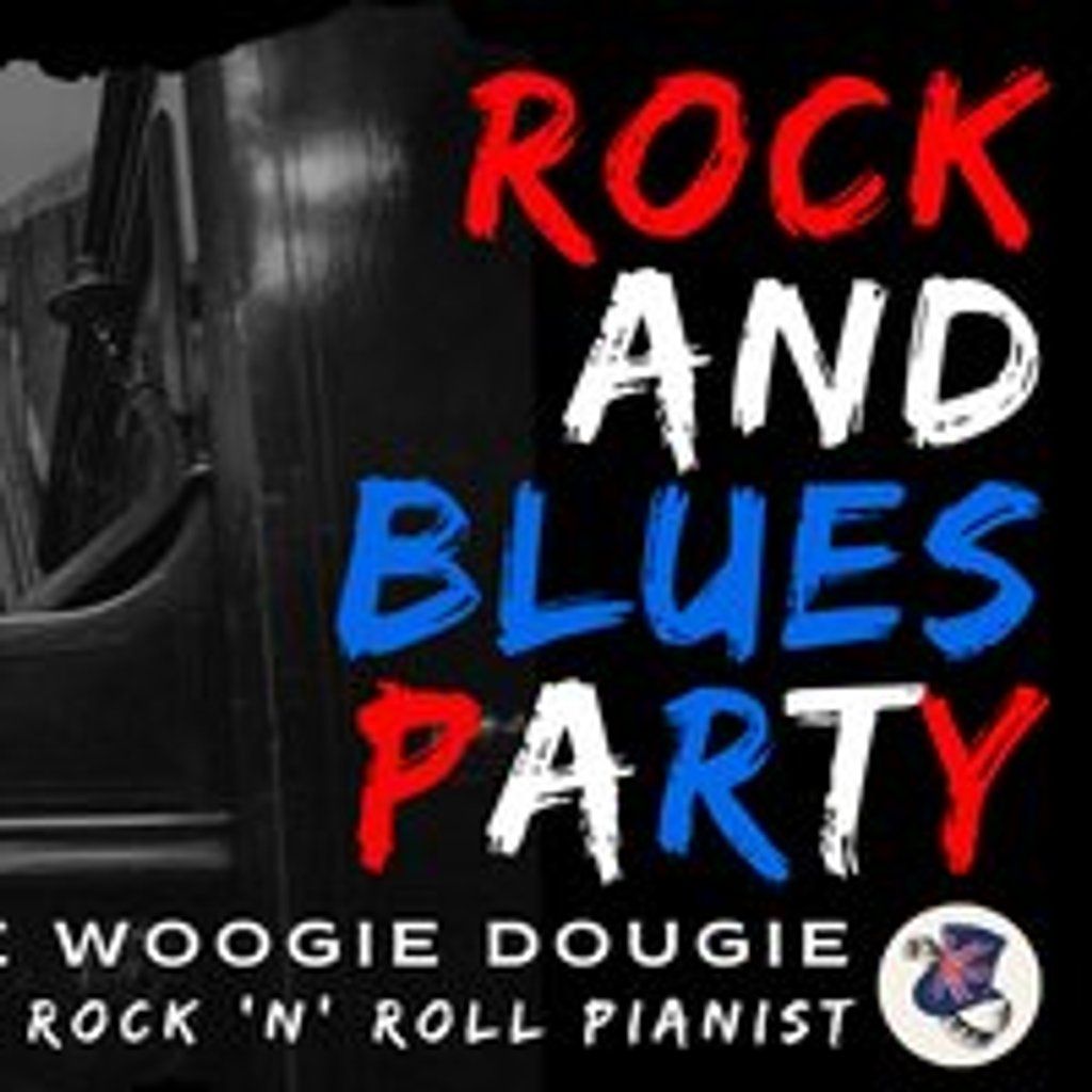 ROCK AND BLUES PARTY with Boogie Woogie Dougie