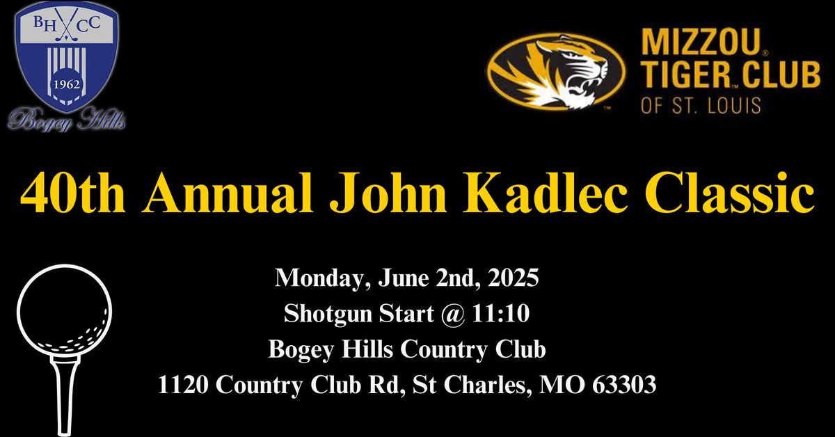 40th Annual John Kadlec Classic hosted by the Mizzou Tiger Club of St. Louis