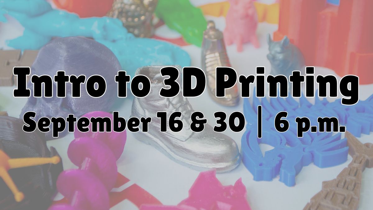 Intro to 3D Printing